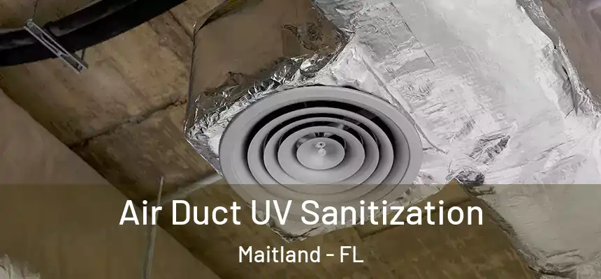  Air Duct UV Sanitization Maitland - FL