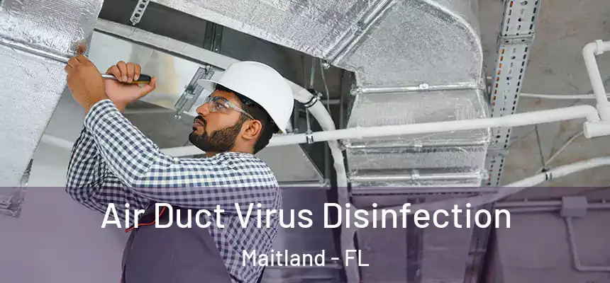 Air Duct Virus Disinfection Maitland - FL