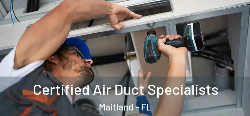 Certified Air Duct Specialists Maitland - FL