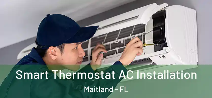  Smart Thermostat AC Installation Maitland - FL