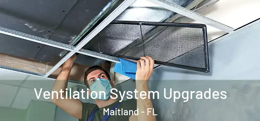  Ventilation System Upgrades Maitland - FL